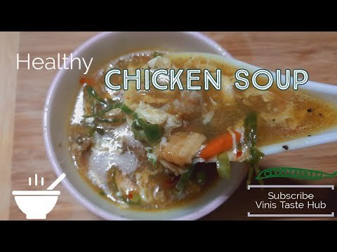 Restaurant Style Healthy Chicken Soup | Easy to make